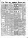 Morning Advertiser Tuesday 02 March 1858 Page 1