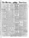Morning Advertiser Monday 22 March 1858 Page 1
