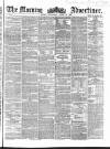 Morning Advertiser Wednesday 24 March 1858 Page 1