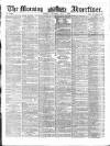 Morning Advertiser Thursday 06 May 1858 Page 1