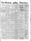 Morning Advertiser Monday 07 June 1858 Page 1
