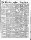 Morning Advertiser Tuesday 08 June 1858 Page 1