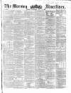 Morning Advertiser Wednesday 14 July 1858 Page 1