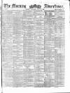 Morning Advertiser Wednesday 21 July 1858 Page 1