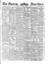 Morning Advertiser Wednesday 03 November 1858 Page 1