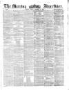 Morning Advertiser Friday 12 November 1858 Page 1