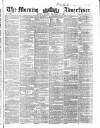 Morning Advertiser Monday 13 December 1858 Page 1
