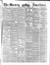 Morning Advertiser Wednesday 15 December 1858 Page 1