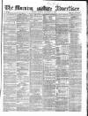 Morning Advertiser Monday 20 December 1858 Page 1