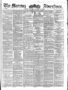 Morning Advertiser Saturday 25 December 1858 Page 1