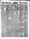 Morning Advertiser Saturday 01 January 1859 Page 1