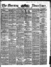 Morning Advertiser Saturday 15 January 1859 Page 1