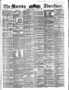 Morning Advertiser Monday 09 May 1859 Page 1