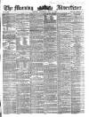 Morning Advertiser Wednesday 18 May 1859 Page 1