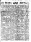 Morning Advertiser Wednesday 30 November 1859 Page 1