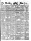 Morning Advertiser Wednesday 07 December 1859 Page 1