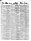 Morning Advertiser Thursday 02 February 1860 Page 1