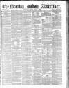 Morning Advertiser Saturday 07 April 1860 Page 1