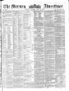Morning Advertiser Thursday 26 April 1860 Page 1