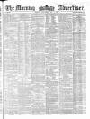 Morning Advertiser Wednesday 09 May 1860 Page 1