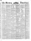 Morning Advertiser Tuesday 29 May 1860 Page 1