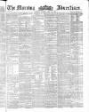 Morning Advertiser Monday 25 June 1860 Page 1