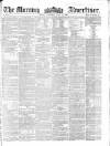 Morning Advertiser Thursday 28 June 1860 Page 1