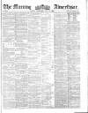 Morning Advertiser Wednesday 25 July 1860 Page 1