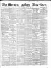 Morning Advertiser Friday 27 July 1860 Page 1