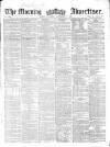 Morning Advertiser Saturday 01 September 1860 Page 1