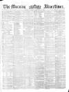 Morning Advertiser Monday 03 September 1860 Page 1