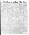 Morning Advertiser Thursday 27 September 1860 Page 1