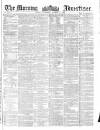 Morning Advertiser Wednesday 31 October 1860 Page 1