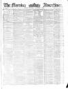 Morning Advertiser Thursday 01 November 1860 Page 1