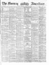 Morning Advertiser Saturday 03 November 1860 Page 1