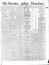 Morning Advertiser Friday 09 November 1860 Page 1