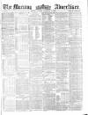 Morning Advertiser Tuesday 04 December 1860 Page 1