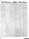Morning Advertiser Wednesday 05 December 1860 Page 1