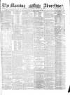 Morning Advertiser Wednesday 19 December 1860 Page 1