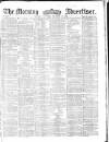 Morning Advertiser Wednesday 26 December 1860 Page 1