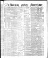 Morning Advertiser Saturday 29 December 1860 Page 1