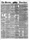 Morning Advertiser Monday 04 February 1861 Page 1