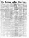 Morning Advertiser Friday 15 February 1861 Page 1