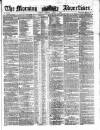 Morning Advertiser Monday 01 April 1861 Page 1
