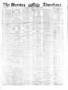 Morning Advertiser Saturday 06 April 1861 Page 1