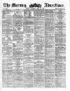 Morning Advertiser Saturday 20 April 1861 Page 1