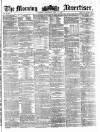 Morning Advertiser Saturday 04 May 1861 Page 1