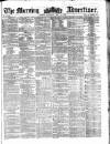 Morning Advertiser Saturday 11 May 1861 Page 1