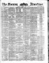 Morning Advertiser Saturday 18 May 1861 Page 1