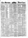 Morning Advertiser Tuesday 04 June 1861 Page 1